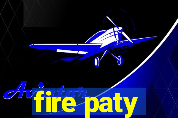 fire paty