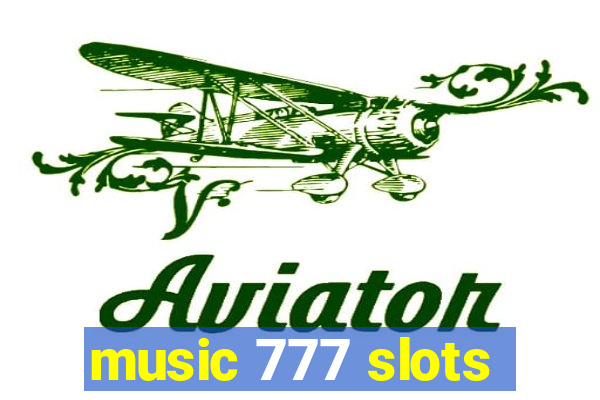 music 777 slots
