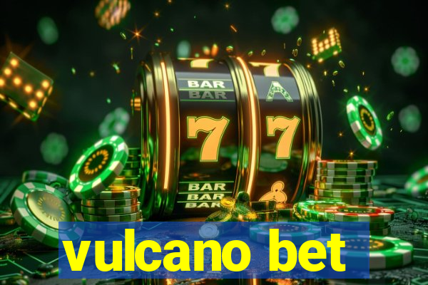 vulcano bet