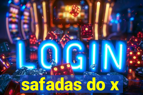 safadas do x