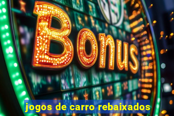 jogos de carro rebaixados