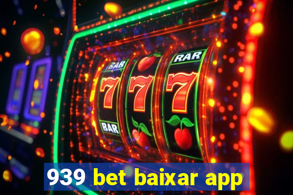 939 bet baixar app