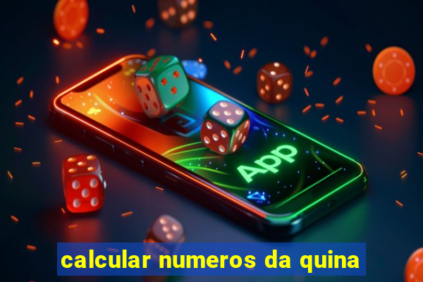 calcular numeros da quina