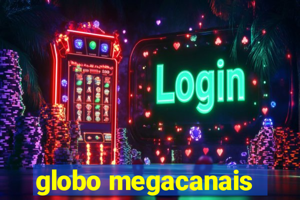 globo megacanais