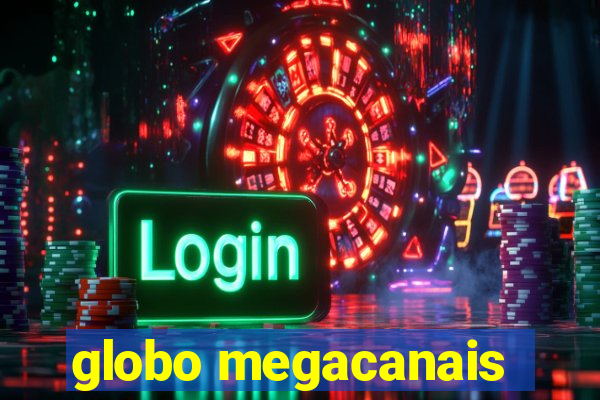globo megacanais