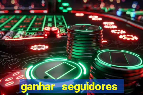 ganhar seguidores instagram gratis