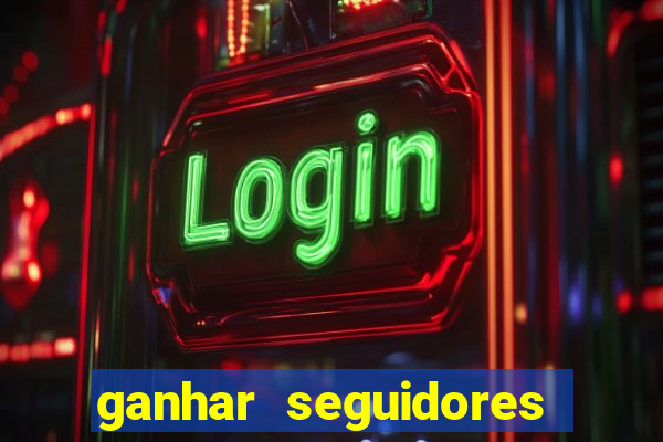 ganhar seguidores instagram gratis