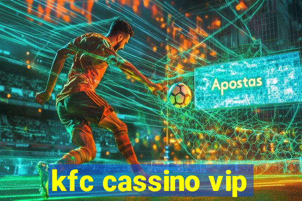 kfc cassino vip