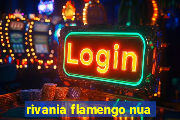 rivania flamengo nua
