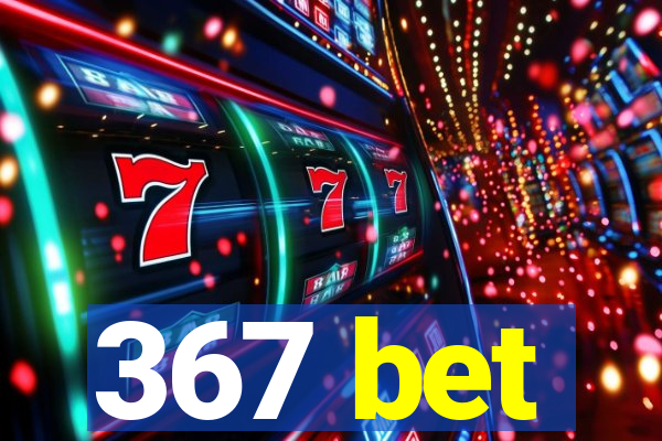 367 bet