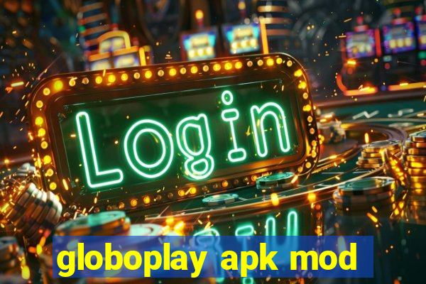 globoplay apk mod