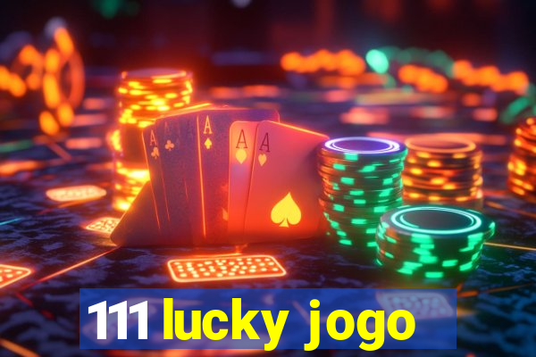 111 lucky jogo