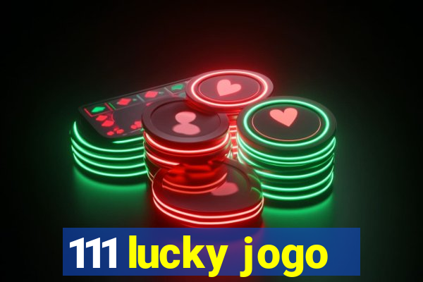 111 lucky jogo