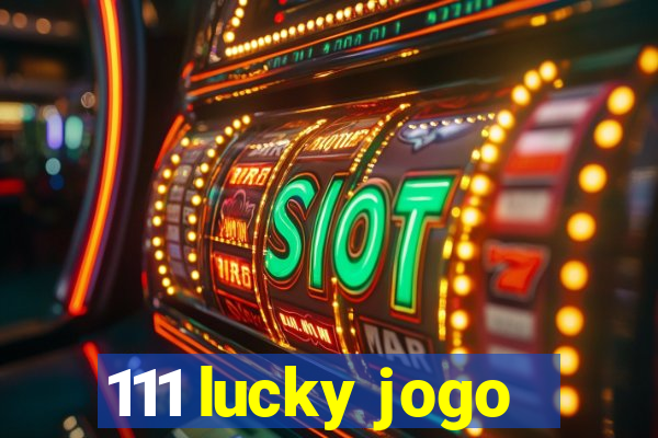 111 lucky jogo