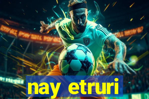 nay etruri