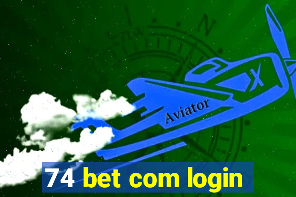 74 bet com login