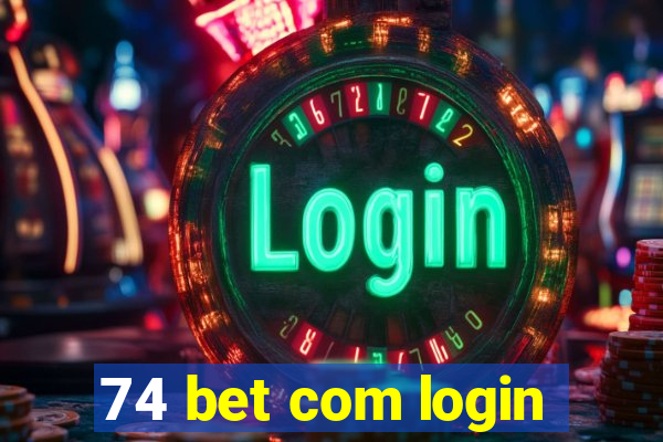 74 bet com login