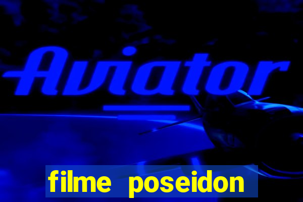 filme poseidon completo dublado