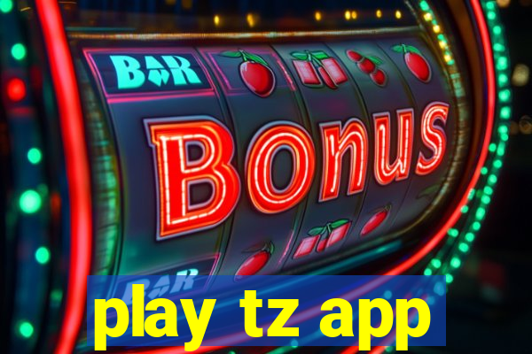 play tz app