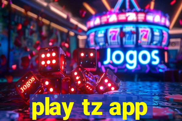play tz app