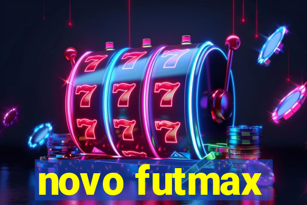 novo futmax