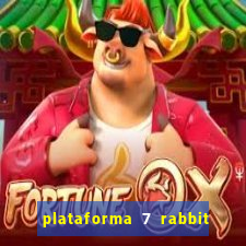 plataforma 7 rabbit paga mesmo