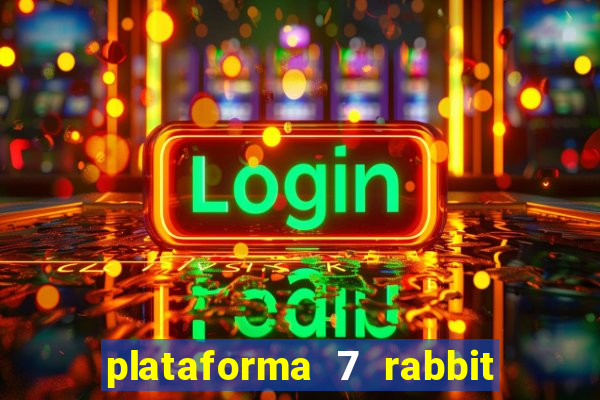 plataforma 7 rabbit paga mesmo
