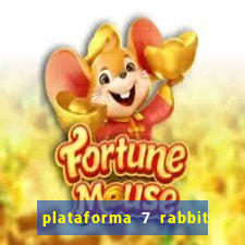 plataforma 7 rabbit paga mesmo