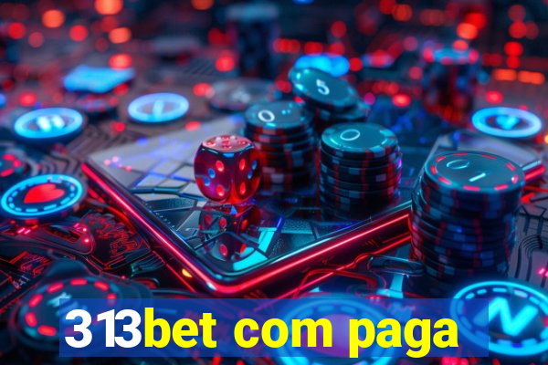313bet com paga