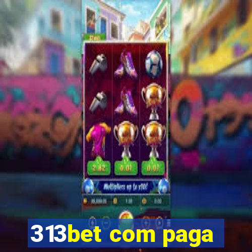 313bet com paga