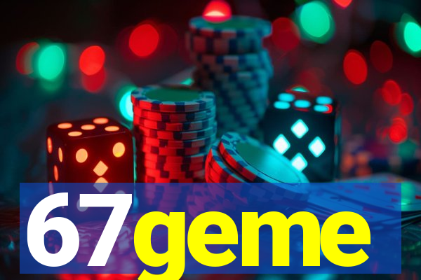 67geme