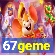 67geme