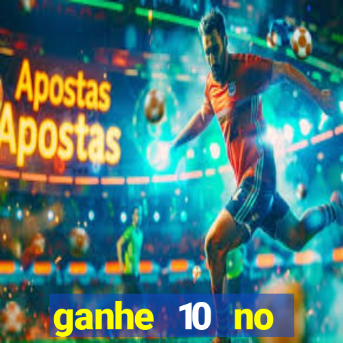 ganhe 10 no cadastro bet