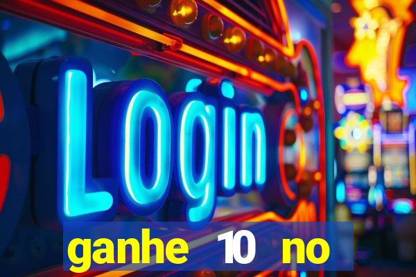 ganhe 10 no cadastro bet