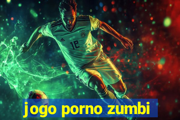 jogo porno zumbi