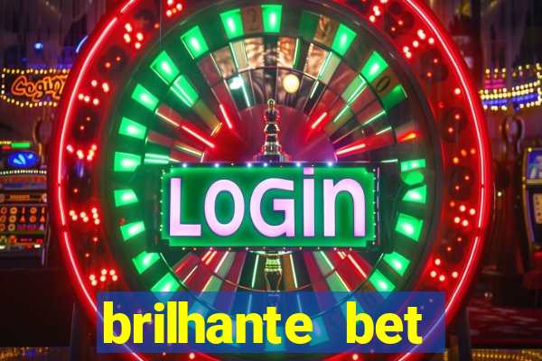 brilhante bet abertos agora