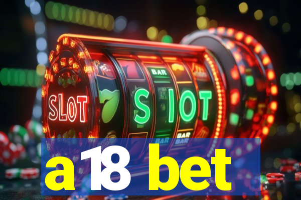 a18 bet
