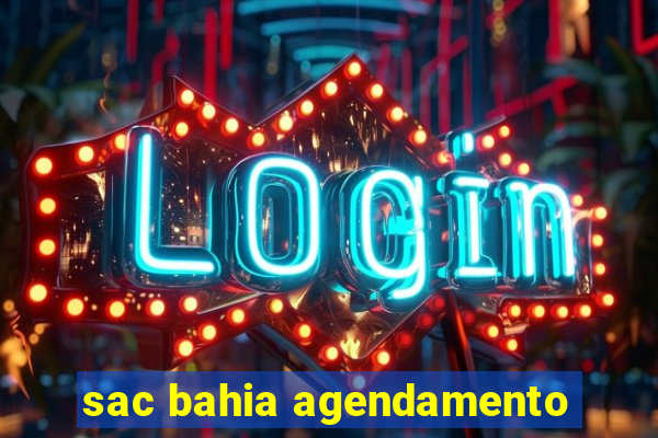 sac bahia agendamento