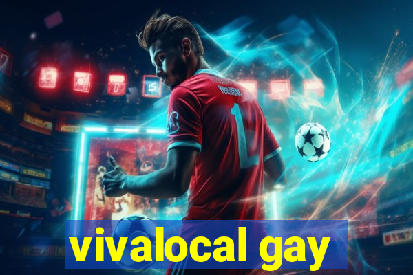 vivalocal gay