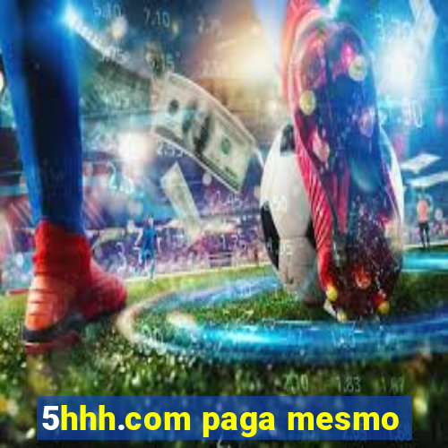 5hhh.com paga mesmo