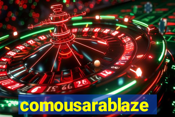comousarablaze