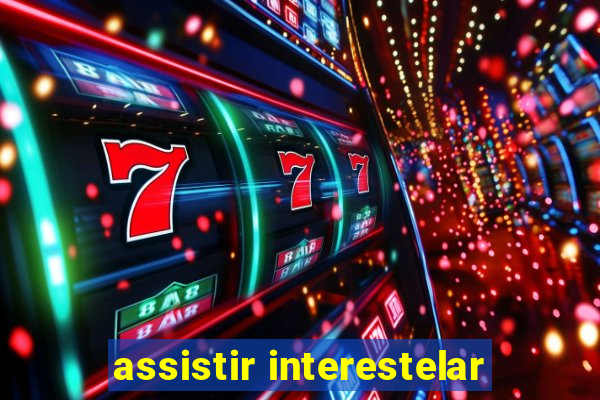 assistir interestelar