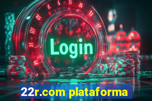 22r.com plataforma