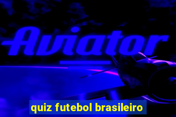 quiz futebol brasileiro