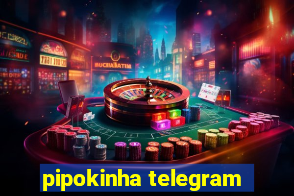 pipokinha telegram