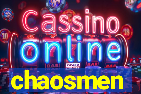 chaosmen