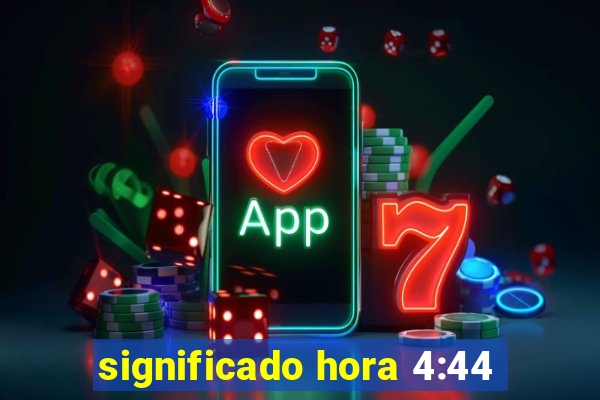 significado hora 4:44