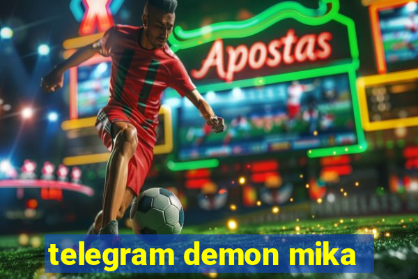 telegram demon mika