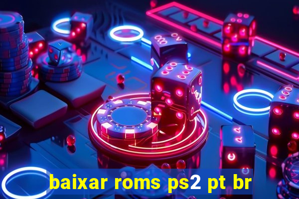 baixar roms ps2 pt br
