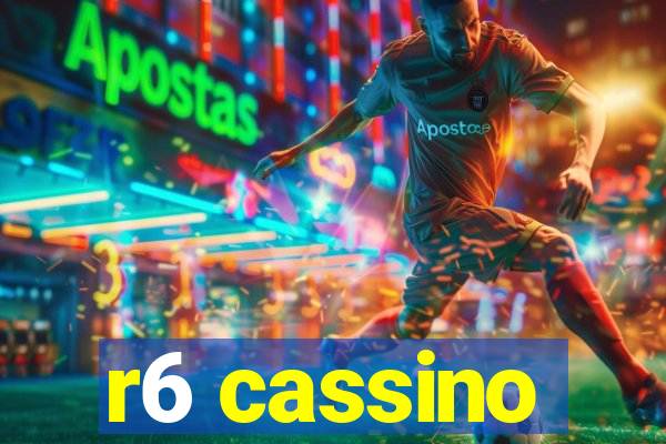 r6 cassino
